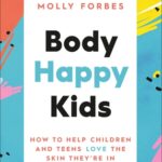 Body Happy Kids by Molly Forbes