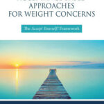 A Workbook of Acceptance-Based Approaches for Weight Concerns The Accept Yourself! Framework